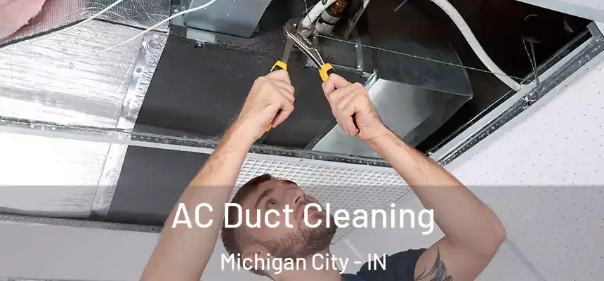  AC Duct Cleaning Michigan City - IN