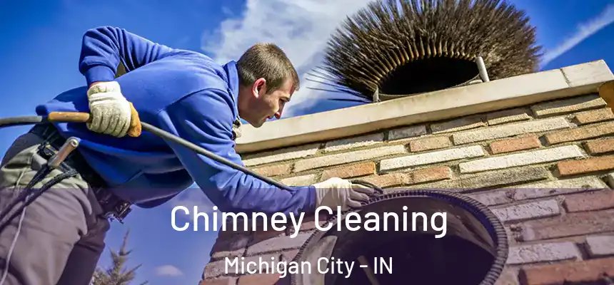 Chimney Cleaning Michigan City - IN