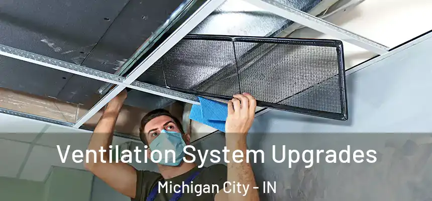  Ventilation System Upgrades Michigan City - IN